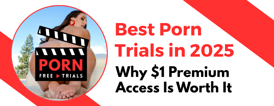 Best Porn Trials in 2025 – $1 Premium Porn Trials Guide
