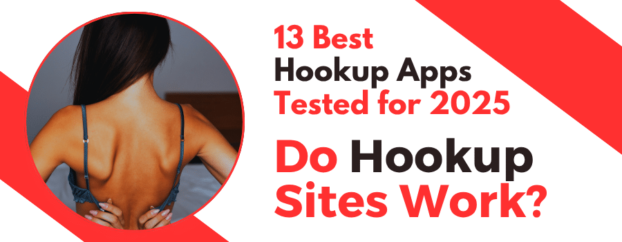 Banner graphic reading “13 Best Hookup Apps Tested for 2025 – Do Hookup Sites Work?” with a circular photo of a woman’s bare-back lingerie pose against red accents.