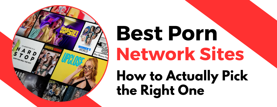 Banner image for article on the best porn network sites, featuring a collage of premium porn network thumbnails and the text “Best Porn Network Sites – How to Actually Pick the Right One.”
