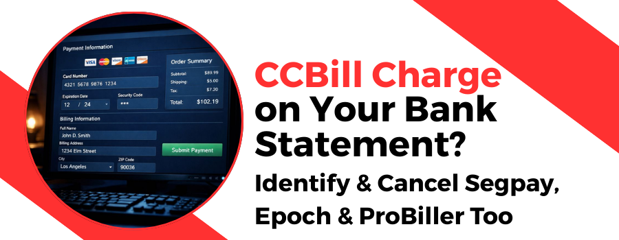 Banner reading “CCBill charge on your bank statement? Identify & cancel Segpay, Epoch & ProBiller too” with a payment form graphic on a laptop screen.